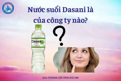 Có 1 Thắc Mắc, Nước Suối Dasani Của Công Ty Nào Nhỉ? 2 Nước Dasani của công ty nào?