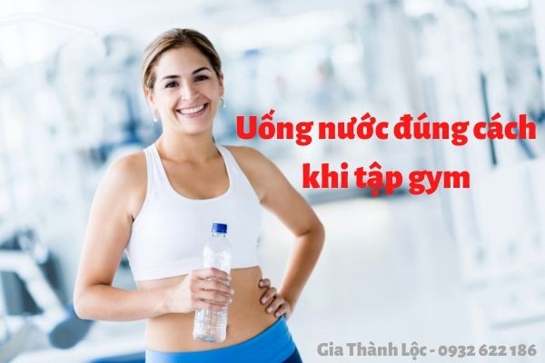 Cách uống nước khi tập gym