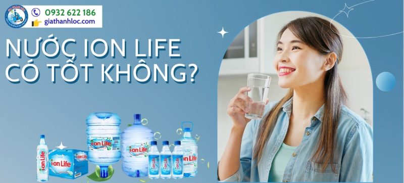 Nước Ion Life có tốt không